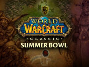World of Warcraft Classic Espor Turnuvası Summer Bowl Bu Hafta Sonu Başlıyor